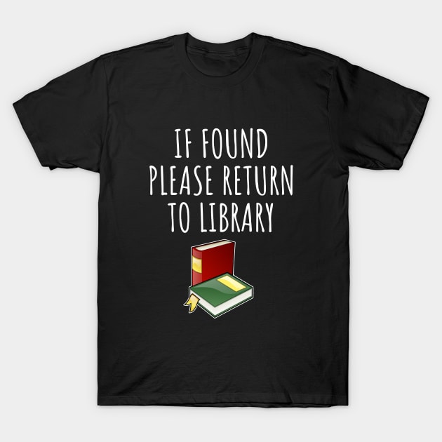 If found please return to the library T-Shirt by LunaMay